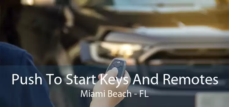 Push To Start Keys And Remotes Miami Beach - FL