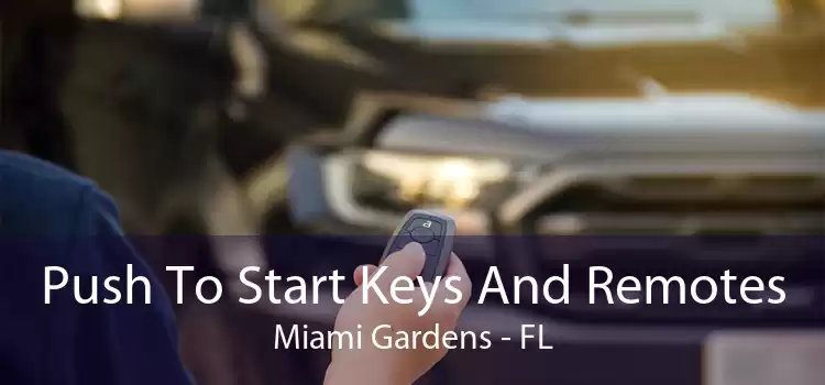 Push To Start Keys And Remotes Miami Gardens - FL