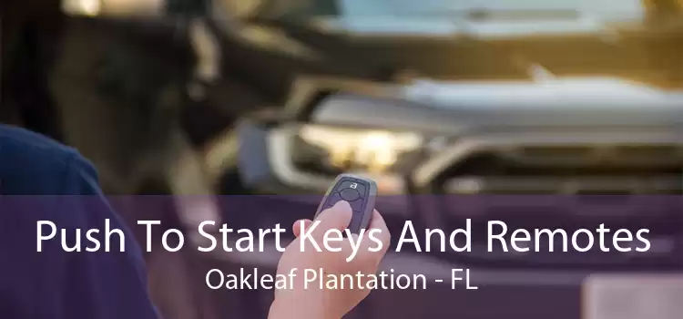 Push To Start Keys And Remotes Oakleaf Plantation - FL