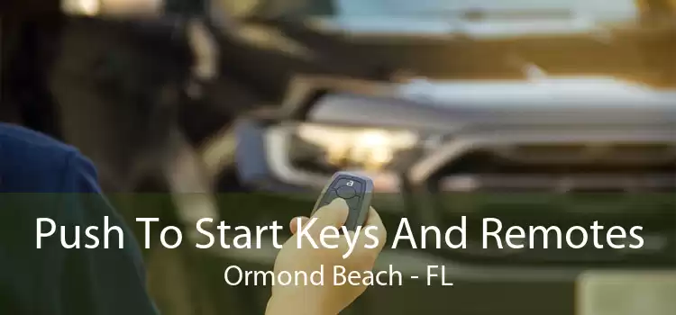 Push To Start Keys And Remotes Ormond Beach - FL
