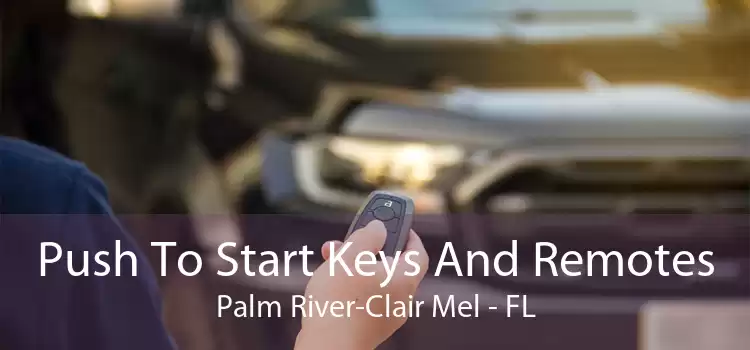 Push To Start Keys And Remotes Palm River-Clair Mel - FL