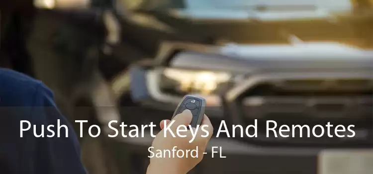 Push To Start Keys And Remotes Sanford - FL