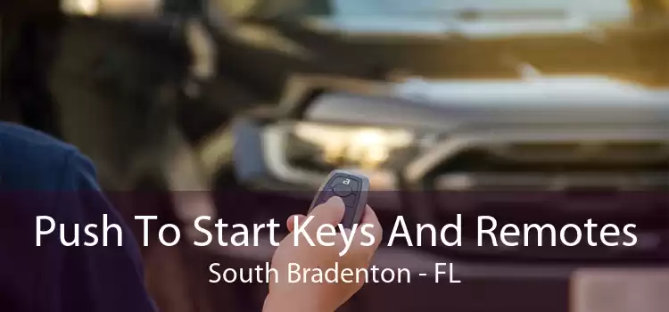 Push To Start Keys And Remotes South Bradenton - FL