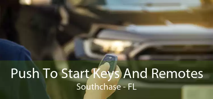 Push To Start Keys And Remotes Southchase - FL