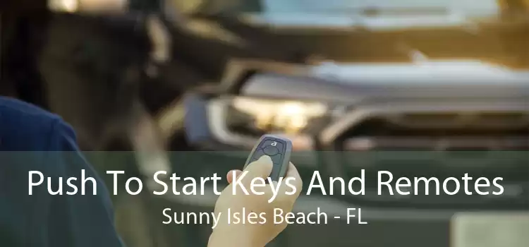 Push To Start Keys And Remotes Sunny Isles Beach - FL