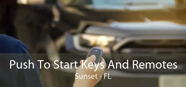 Push To Start Keys And Remotes Sunset - FL
