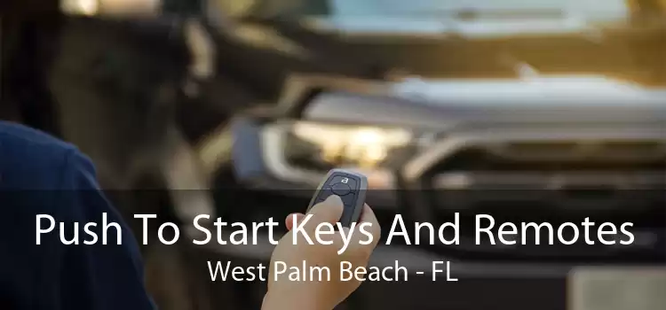 Push To Start Keys And Remotes West Palm Beach - FL