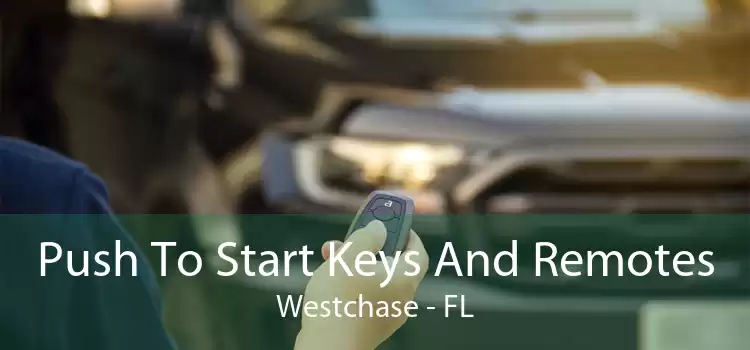 Push To Start Keys And Remotes Westchase - FL