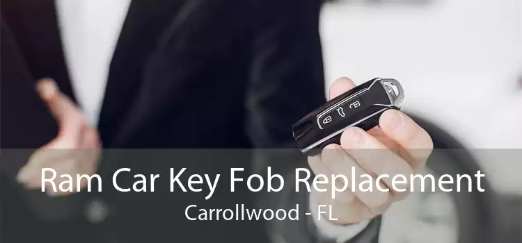 Ram Car Key Fob Replacement Carrollwood - FL