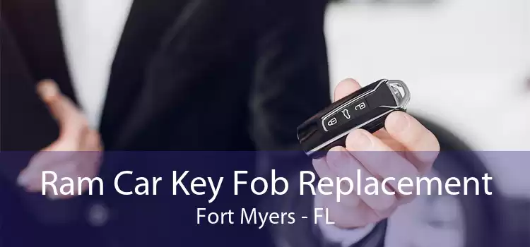 Ram Car Key Fob Replacement Fort Myers - FL