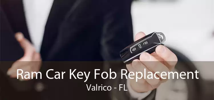 Ram Car Key Fob Replacement Valrico - FL