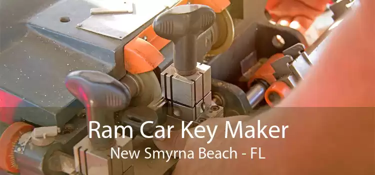 Ram Car Key Maker New Smyrna Beach - FL