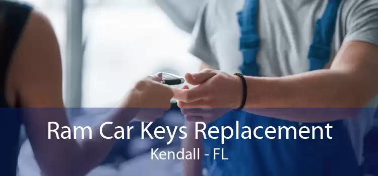 Ram Car Keys Replacement Kendall - FL
