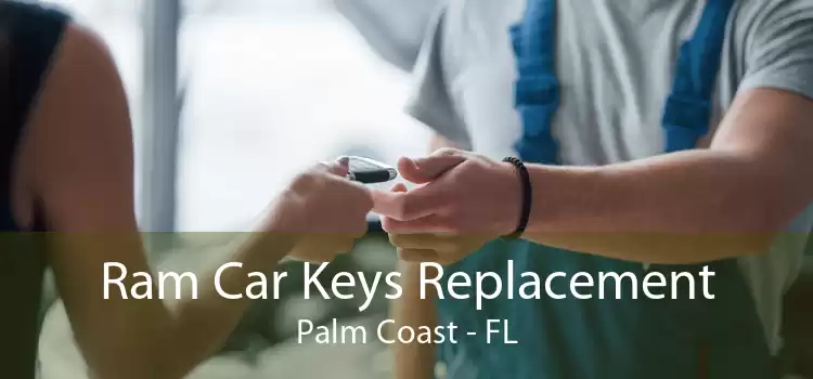 Ram Car Keys Replacement Palm Coast - FL