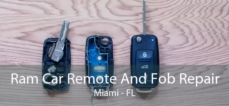 Ram Car Remote And Fob Repair Miami - FL