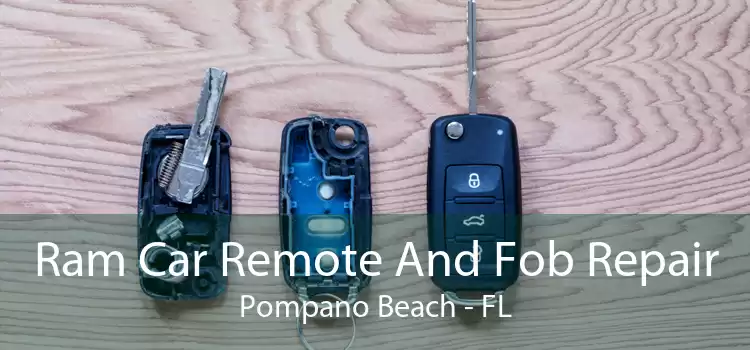 Ram Car Remote And Fob Repair Pompano Beach - FL