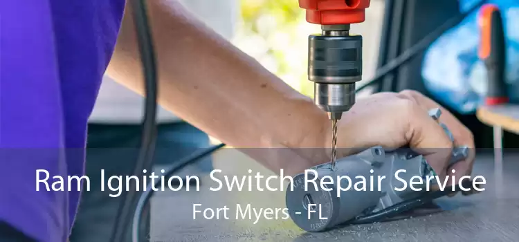 Ram Ignition Switch Repair Service Fort Myers - FL
