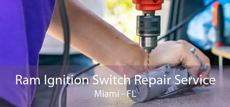 Ram Ignition Switch Repair Service Miami - FL