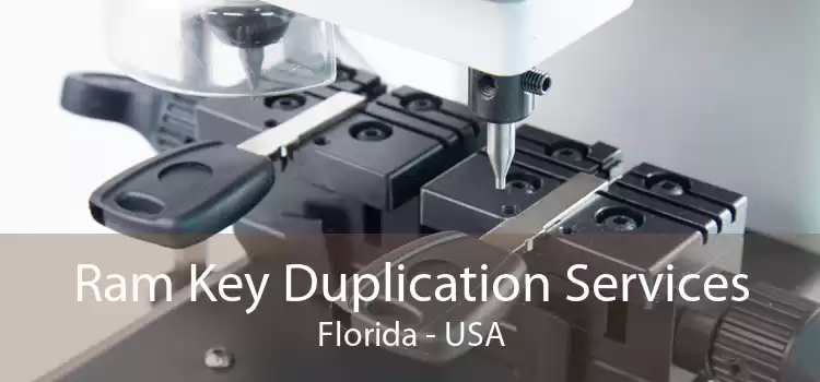 Ram Key Duplication Services Florida - USA