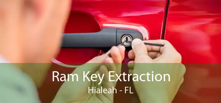 Ram Key Extraction Hialeah - FL