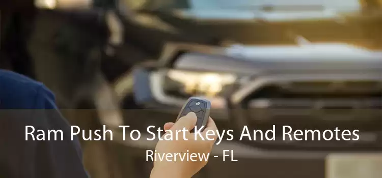 Ram Push To Start Keys And Remotes Riverview - FL