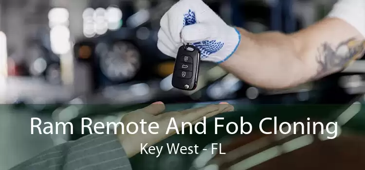 Ram Remote And Fob Cloning Key West - FL