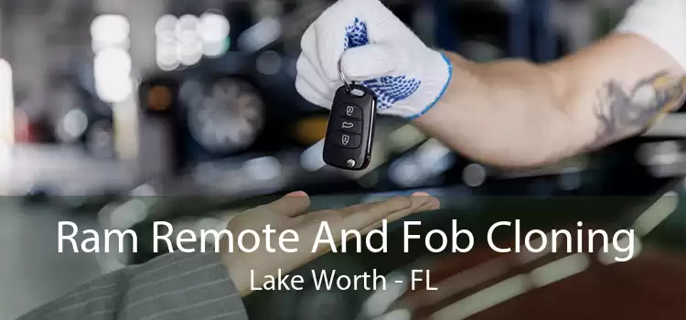Ram Remote And Fob Cloning Lake Worth - FL