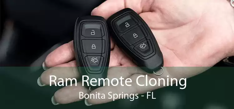 Ram Remote Cloning Bonita Springs - FL