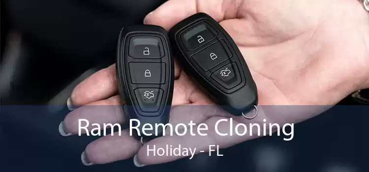 Ram Remote Cloning Holiday - FL