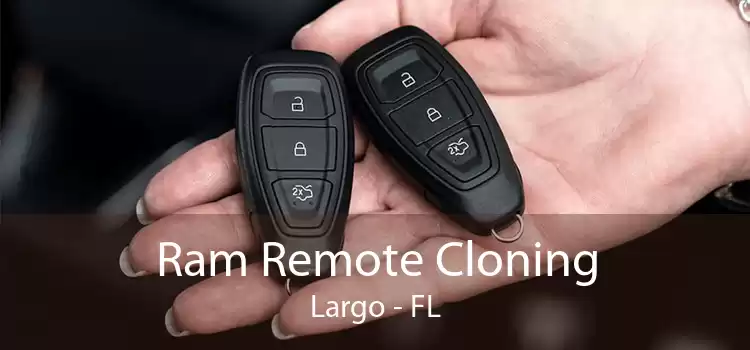Ram Remote Cloning Largo - FL