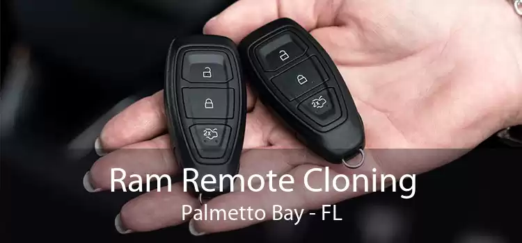 Ram Remote Cloning Palmetto Bay - FL