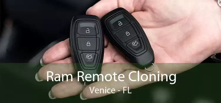 Ram Remote Cloning Venice - FL