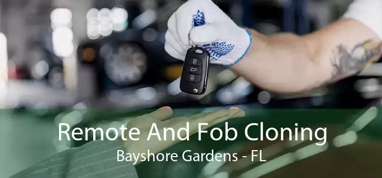 Remote And Fob Cloning Bayshore Gardens - FL