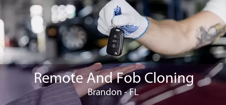Remote And Fob Cloning Brandon - FL