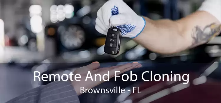Remote And Fob Cloning Brownsville - FL