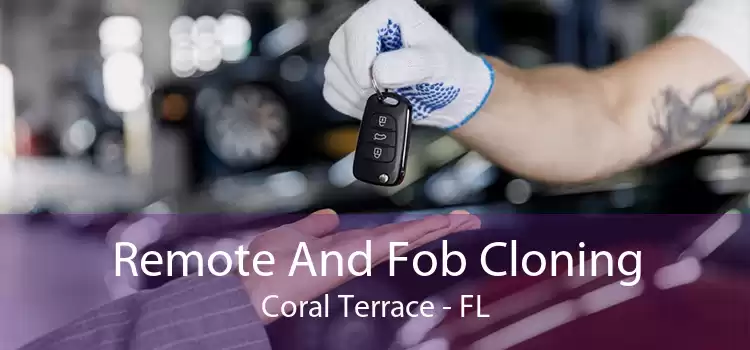 Remote And Fob Cloning Coral Terrace - FL