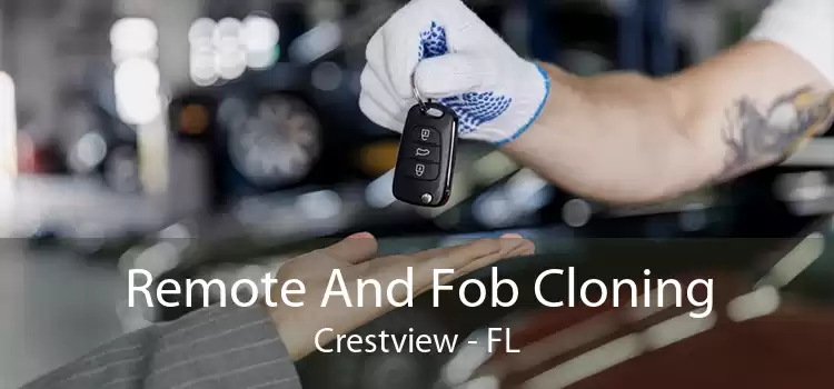 Remote And Fob Cloning Crestview - FL