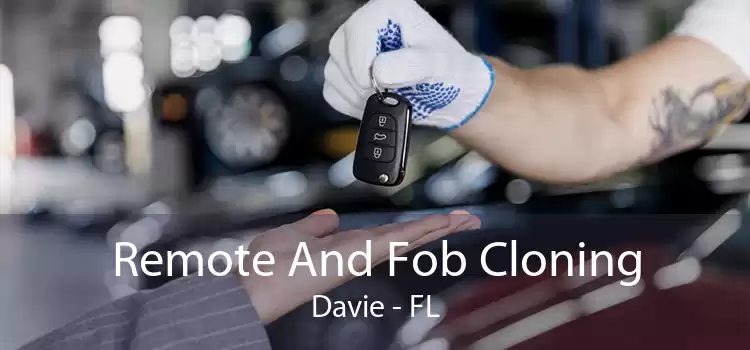 Remote And Fob Cloning Davie - FL