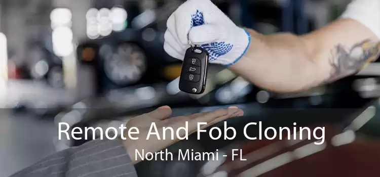 Remote And Fob Cloning North Miami - FL