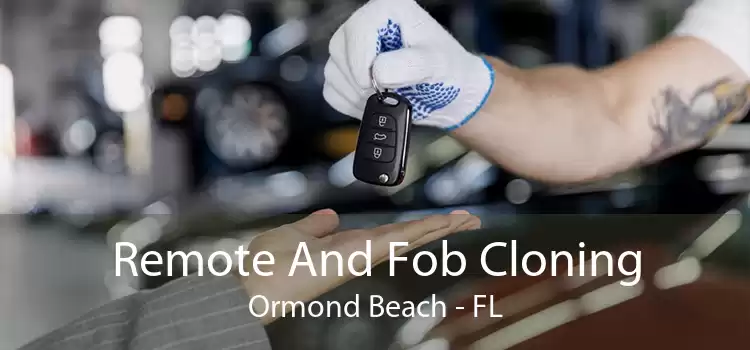 Remote And Fob Cloning Ormond Beach - FL