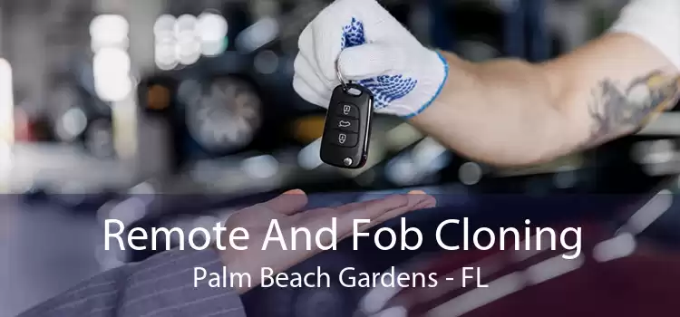 Remote And Fob Cloning Palm Beach Gardens - FL