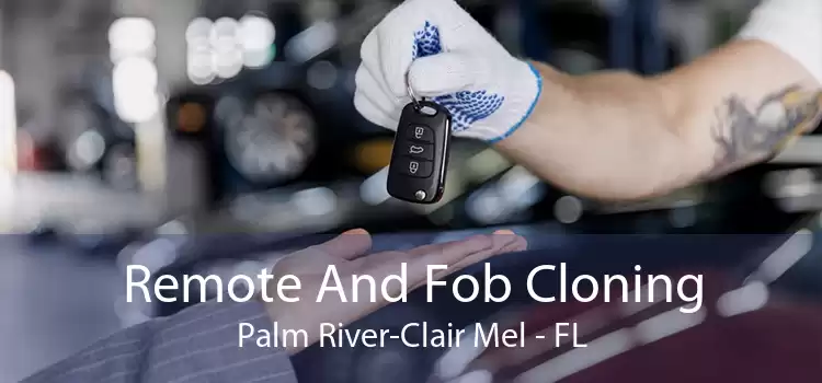 Remote And Fob Cloning Palm River-Clair Mel - FL