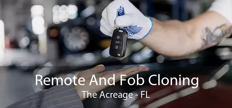 Remote And Fob Cloning The Acreage - FL