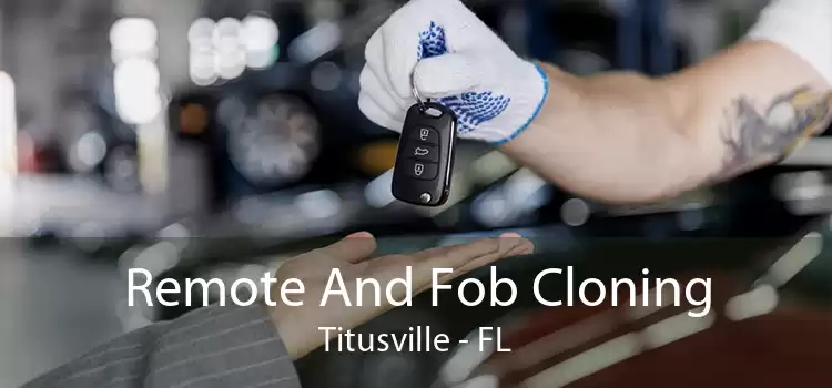 Remote And Fob Cloning Titusville - FL