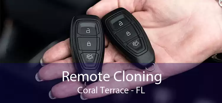 Remote Cloning Coral Terrace - FL