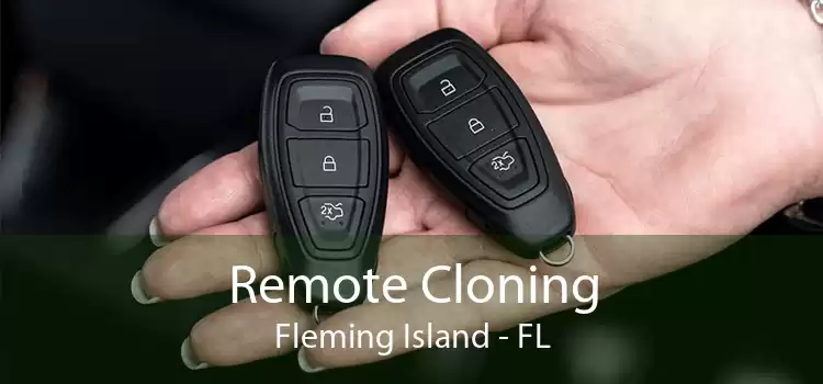 Remote Cloning Fleming Island - FL