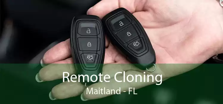 Remote Cloning Maitland - FL