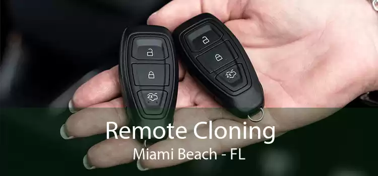 Remote Cloning Miami Beach - FL