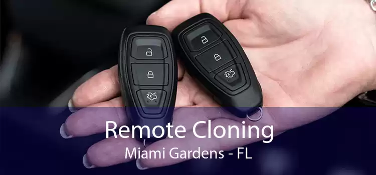 Remote Cloning Miami Gardens - FL