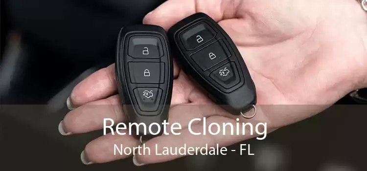 Remote Cloning North Lauderdale - FL